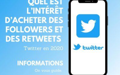 Quel est l’intérêt d’acheter des followers et des retweets sur Twitter en 2020 ?